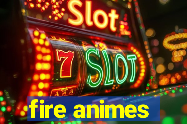 fire animes